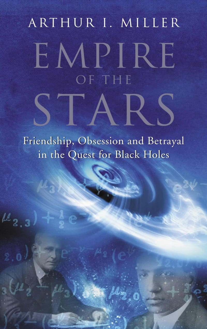 Empire of the Stars: Friendship, Obsession and Betrayal in the Quest for Black holes